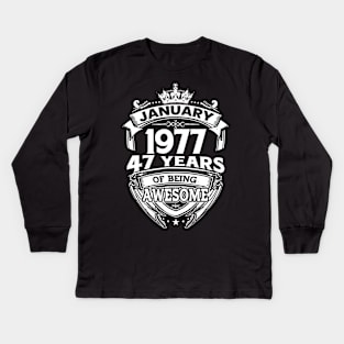 January 1977 47 Years Of Being Awesome 47th Birthday Kids Long Sleeve T-Shirt